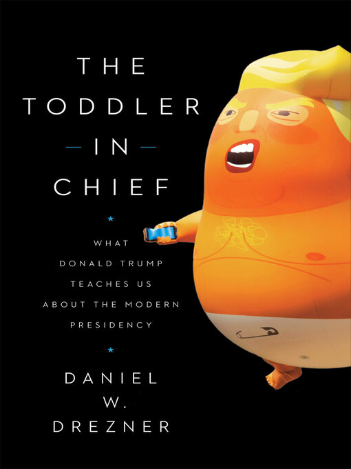 Title details for The Toddler in Chief by Daniel W. Drezner - Available